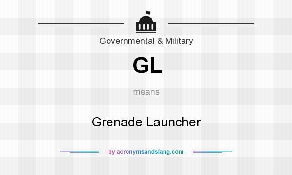 What does GL mean? It stands for Grenade Launcher