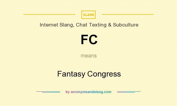 What does FC mean? It stands for Fantasy Congress