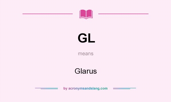 What does GL mean? It stands for Glarus