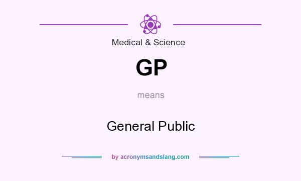 What does GP mean? It stands for General Public
