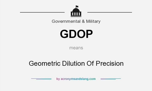 What does GDOP mean? It stands for Geometric Dilution Of Precision