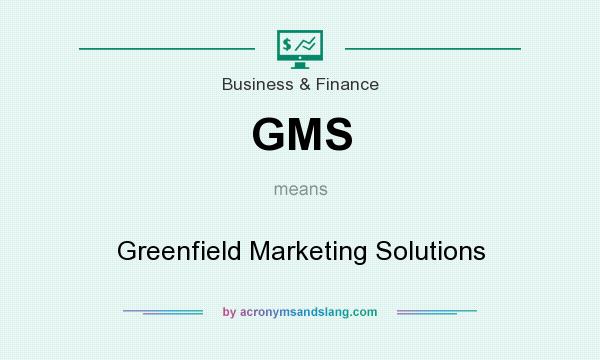 What does GMS mean? It stands for Greenfield Marketing Solutions