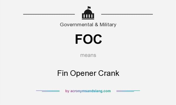 What does FOC mean? It stands for Fin Opener Crank