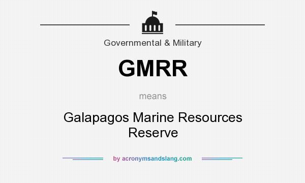 What does GMRR mean? It stands for Galapagos Marine Resources Reserve