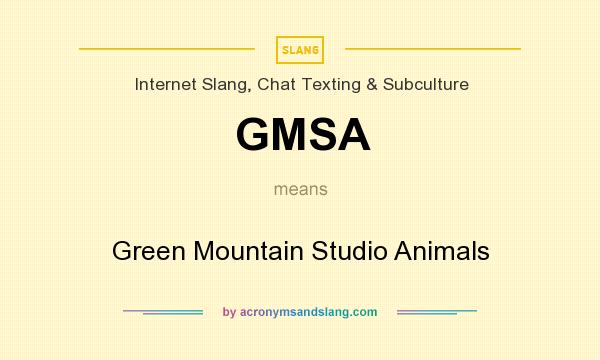 What does GMSA mean? It stands for Green Mountain Studio Animals
