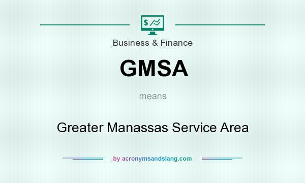 What does GMSA mean? It stands for Greater Manassas Service Area