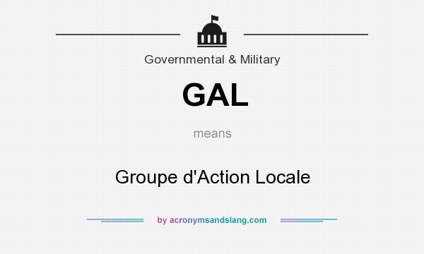 What does GAL mean? It stands for Groupe d`Action Locale