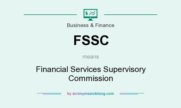 What does FSSC mean? It stands for Financial Services Supervisory Commission