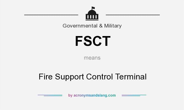 What does FSCT mean? It stands for Fire Support Control Terminal