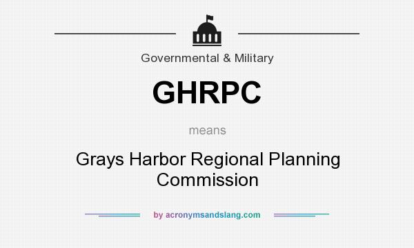 What does GHRPC mean? It stands for Grays Harbor Regional Planning Commission