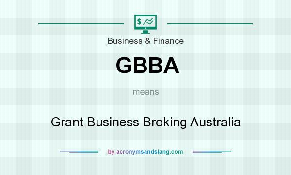 What does GBBA mean? It stands for Grant Business Broking Australia