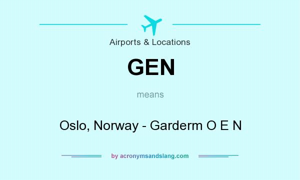 What does GEN mean? It stands for Oslo, Norway - Garderm O E N