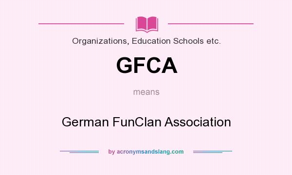What does GFCA mean? It stands for German FunClan Association