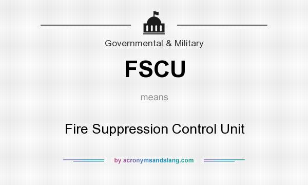 What does FSCU mean? It stands for Fire Suppression Control Unit