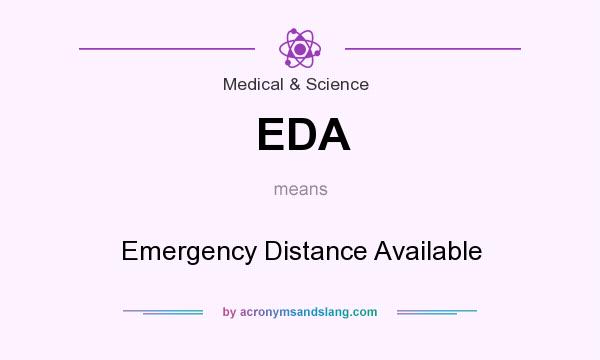 What does EDA mean? It stands for Emergency Distance Available
