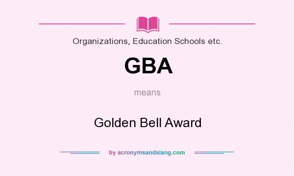What does GBA mean? It stands for Golden Bell Award