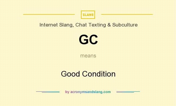 What does GC mean? It stands for Good Condition
