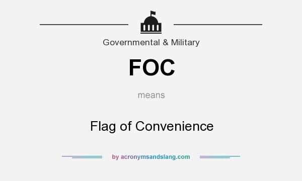 What does FOC mean? It stands for Flag of Convenience