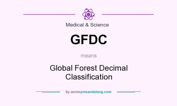 What does GFDC mean? It stands for Global Forest Decimal Classification