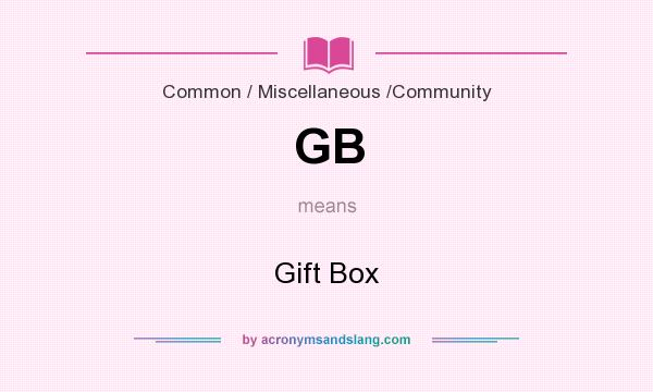 What does GB mean? It stands for Gift Box