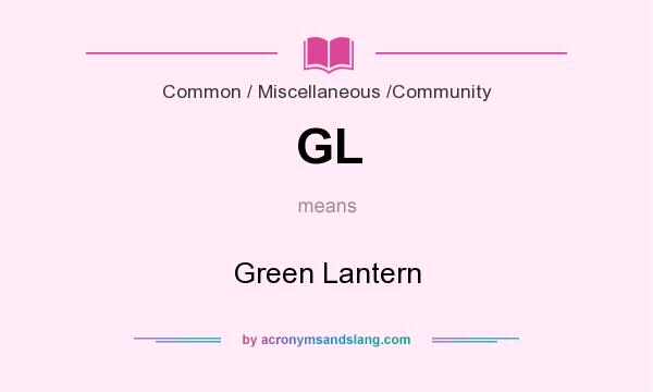 What does GL mean? It stands for Green Lantern