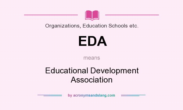 What does EDA mean? It stands for Educational Development Association