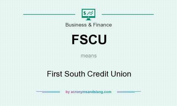 What does FSCU mean? It stands for First South Credit Union