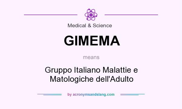What does GIMEMA mean? It stands for Gruppo Italiano Malattie e Matologiche dell`Adulto