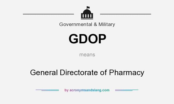 What does GDOP mean? It stands for General Directorate of Pharmacy