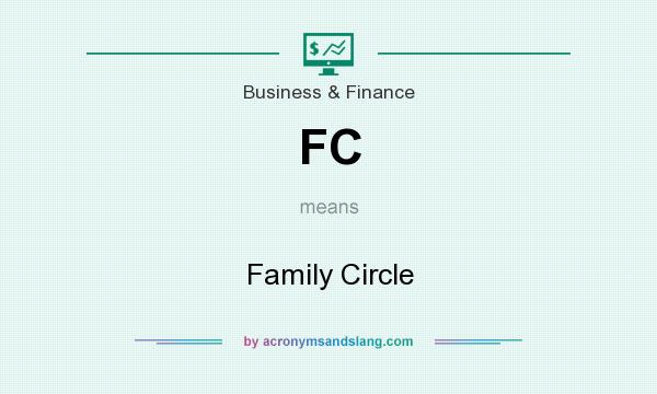 What does FC mean? It stands for Family Circle