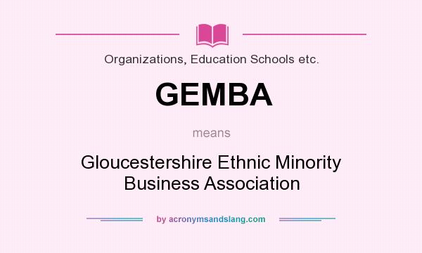 What does GEMBA mean? It stands for Gloucestershire Ethnic Minority Business Association