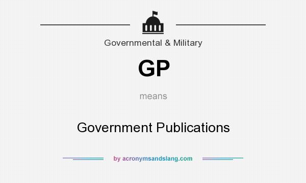 What does GP mean? It stands for Government Publications
