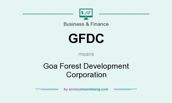 What does GFDC mean? It stands for Goa Forest Development Corporation