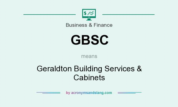 What does GBSC mean? It stands for Geraldton Building Services & Cabinets