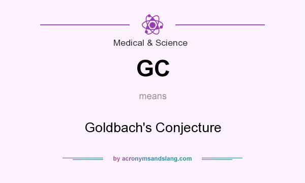 What does GC mean? It stands for Goldbach`s Conjecture