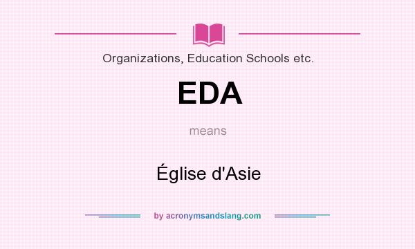 What does EDA mean? It stands for Église d`Asie