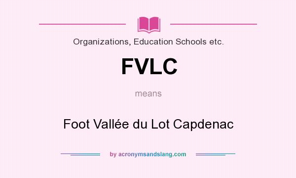 What does FVLC mean? It stands for Foot Vallée du Lot Capdenac