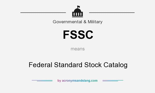 What does FSSC mean? It stands for Federal Standard Stock Catalog