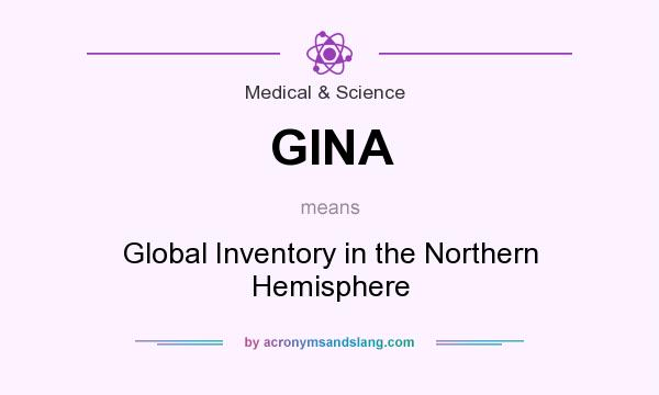 What does GINA mean? It stands for Global Inventory in the Northern Hemisphere