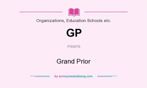 What does GP mean? It stands for Grand Prior