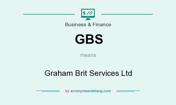 What does GBS mean? It stands for Graham Brit Services Ltd