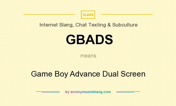 What does GBADS mean? It stands for Game Boy Advance Dual Screen
