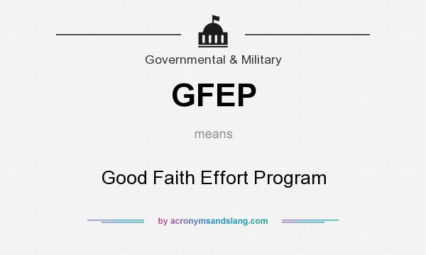 What does GFEP mean? It stands for Good Faith Effort Program