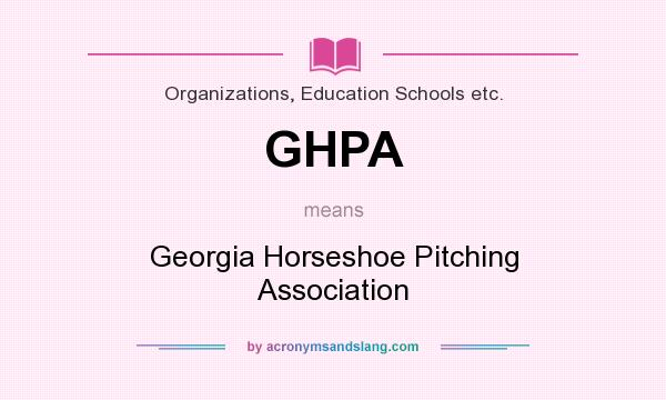 What does GHPA mean? It stands for Georgia Horseshoe Pitching Association
