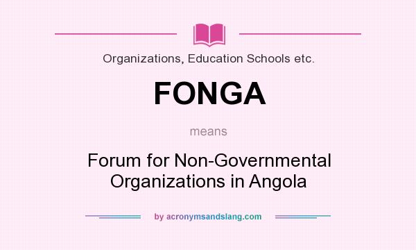 What does FONGA mean? It stands for Forum for Non-Governmental Organizations in Angola