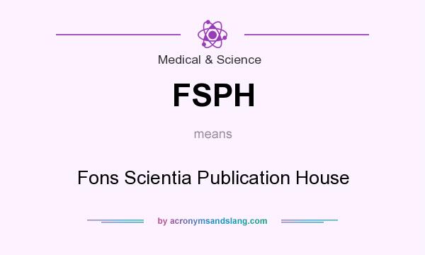 What does FSPH mean? It stands for Fons Scientia Publication House