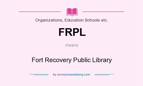 What does FRPL mean? It stands for Fort Recovery Public Library