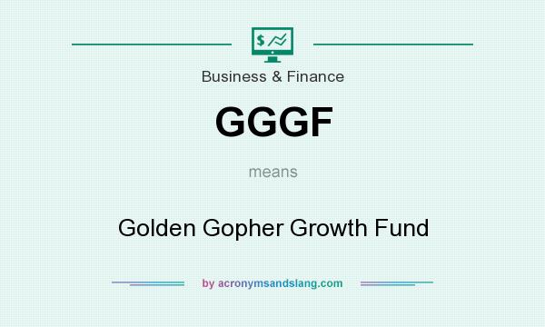 What does GGGF mean? It stands for Golden Gopher Growth Fund