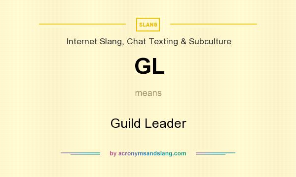 What does GL mean? It stands for Guild Leader