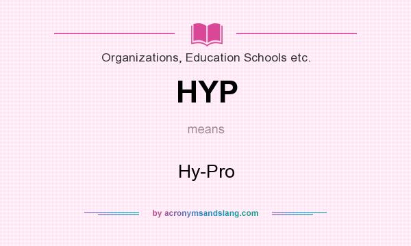 What does HYP mean? It stands for Hy-Pro